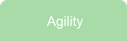Agility